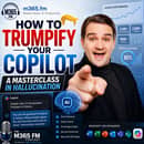 How to Trumpify Your Copilot: A Masterclass in Hallucination How to Trumpify Your Copilot: A Masterclass in Hallucination