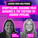Lessons from Hollywood: Storytelling, Building Your Audience & the YouTube-to-Horror Pipeline Lessons from Hollywood: Storytelling, Building Your Audience & the YouTube-to-Horror Pipeline