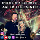 Episode 282: The Suffering of an Entertainer with Frankie Anne
