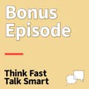 Bonus: How to Manage Speaking Anxiety the Think Faster, Talk Smarter Way Bonus: How to Manage Speaking Anxiety the Think Faster, Talk Smarter Way