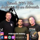 Episode 177: The Suffering of An Advocate with Keith Shibley Episode 177: The Suffering of An Advocate with Keith Shibley