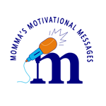 Momma’s Motivational Messages