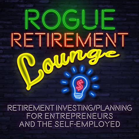 Retirement Planning Podcast - The Rogue Retirement Lounge Retirement Planning Podcast - The Rogue Retirement Lounge