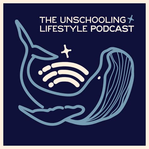 The Unschooling Lifestyle