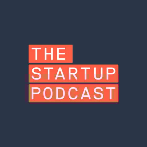The Startup Podcast