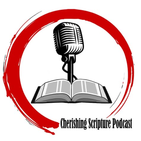 Cherishing Scripture Podcast Cherishing Scripture Podcast