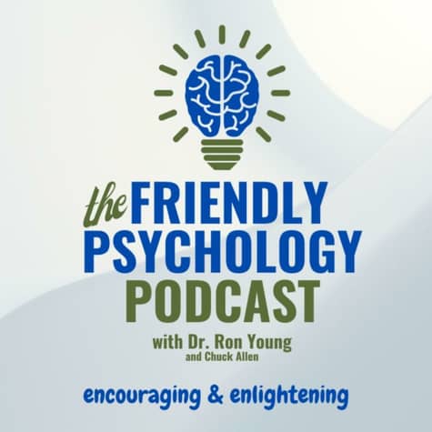 THE FRIENDLY PSYCHOLOGY PODCAST THE FRIENDLY PSYCHOLOGY PODCAST