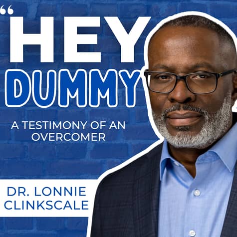 Hey Dummy! A Testimony of an Overcomer Hey Dummy! A Testimony of an Overcomer