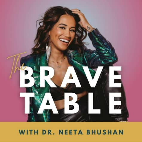 The Brave Table with Dr. Neeta Bhushan The Brave Table with Dr. Neeta Bhushan