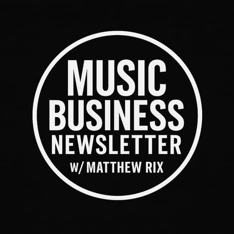 Music Business Newsletter w/ Matthew Rix