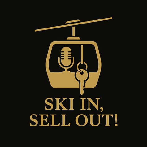 Ski in-Sell Out! Ski in-Sell Out!
