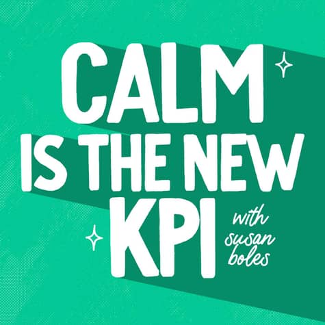 Calm is the New KPI