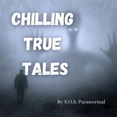 Chilling True Tales - True Ghost and Paranormal Stories Chilling True Tales - True Ghost and Paranormal Stories