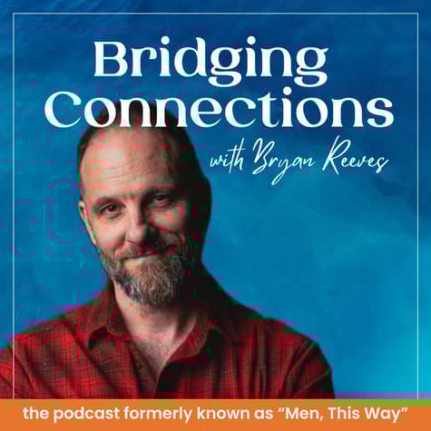 Bridging Connections with Bryan Reeves