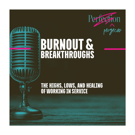 Burnout & Breakthroughs: The High's Lows, and Healing of Working in Service Burnout & Breakthroughs: The High's Lows, and Healing of Working in Service