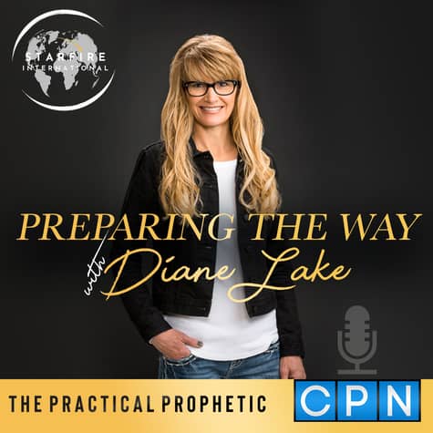 Preparing the Way: The Practical Prophetic with Diane Lake Preparing the Way: The Practical Prophetic with Diane Lake
