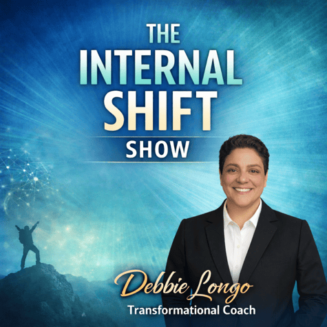 The Internal Shift Show With Debbie Longo The Internal Shift Show With Debbie Longo