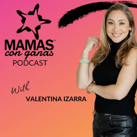Mamas Con Ganas Podcast Mamas Con Ganas Podcast