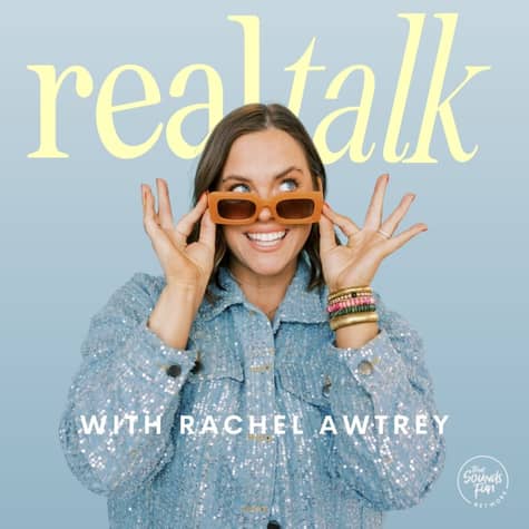 Real Talk with Rachel Awtrey