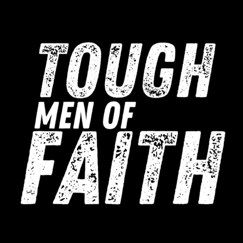 Tough Men of Faith Tough Men of Faith