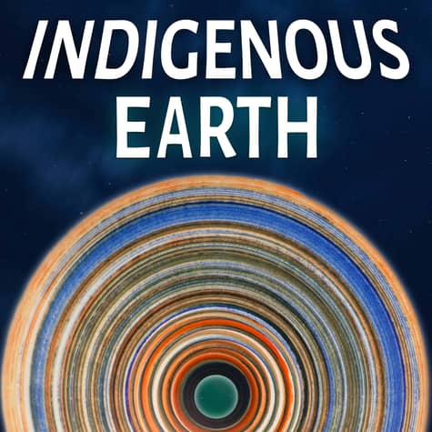 Indigenous Earth Community Podcast Indigenous Earth Community Podcast