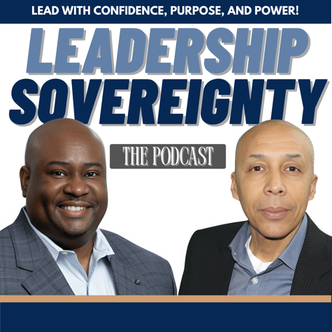Leadership Sovereignty Podcast Leadership Sovereignty Podcast