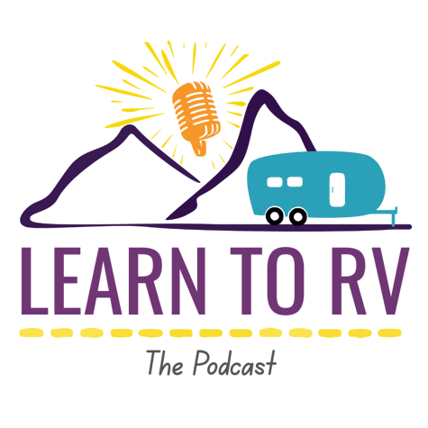 Learn to RV The Podcast Learn to RV The Podcast