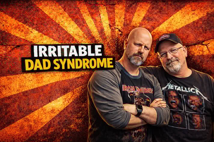 Irritable Dad Syndrome