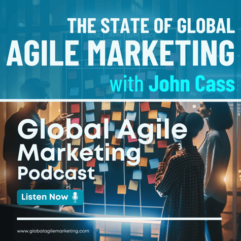 The State of Global Agile Marketing Podcast The State of Global Agile Marketing Podcast