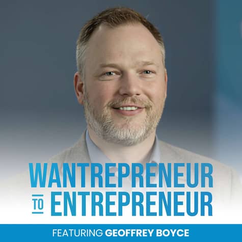 The Wantrepreneur to Entrepreneur Podcast