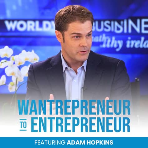 The Wantrepreneur to Entrepreneur Podcast