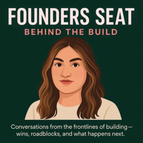 Founder's Seat: Behind The Build