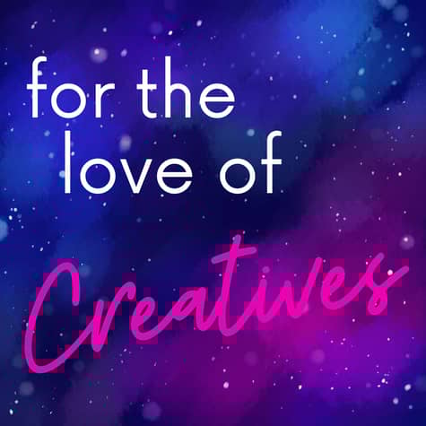 For the Love of Creatives Podcast