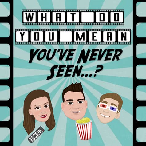 What Do You Mean You've Never Seen...?