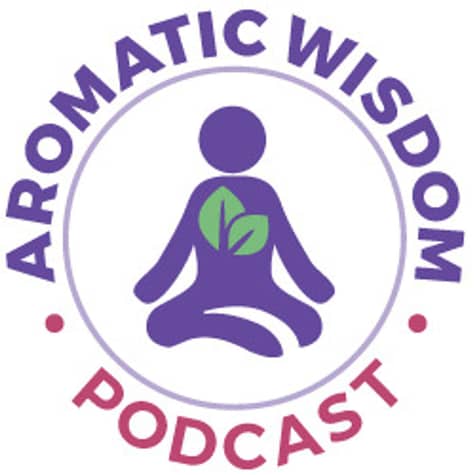 Aromatic Wisdom Podcast Aromatic Wisdom Podcast