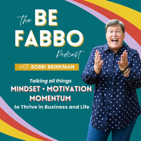 Be Fabbo Podcast - Mindset-Motivation-Momentum to Thrive in Business and Life