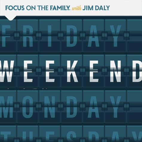 Focus on the Family Weekend