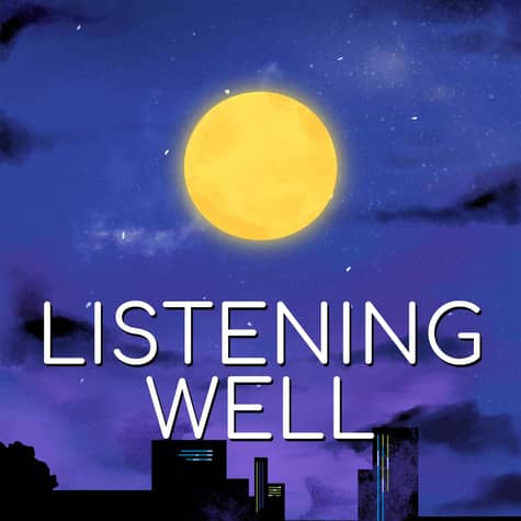Listening Well Podcast Listening Well Podcast