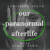Our Paranormal Afterlife