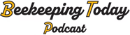 Beekeeping Today – The Beekeeping Podcast for All Beekeepers