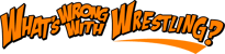 What's Wrong With Wrestling?