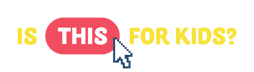 Is THIS For Kids?