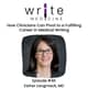 How Clinicians Can Pivot to a Fulfilling Career in Medical Writing How Clinicians Can Pivot to a Fulfilling Career in Medical Writing