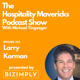 #253 Larry Korman - President of AKA Hotel Residences on the Art of Leadership #253 Larry Korman - President of AKA Hotel Residences on the Art of Leadership