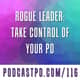 Rogue Leader: Take Control of Your PD - PPD116 Rogue Leader: Take Control of Your PD - PPD116