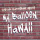 Episode 160: My Balloon Hawaii Episode 160: My Balloon Hawaii