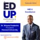 200: It's About HBCU Excellence - with Dr. Wayne Frederick, President, Howard University 200: It's About HBCU Excellence - with Dr. Wayne Frederick, President, Howard University