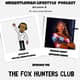 Episode 148 - The Fox Hunters Club With Brownie Marie 10/6/2024 Episode 148 - The Fox Hunters Club With Brownie Marie 10/6/2024