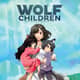 31 Days of Horror, 2023: Day 30 - Wolf Children (2012)