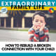 How to Rebuild a Broken Connection With Your Child